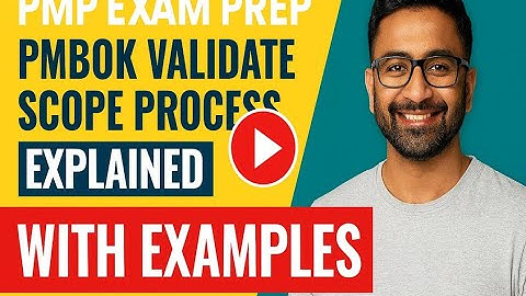 PMP Exam Prep | PMBOK Validate Scope Process Explained with Examples
