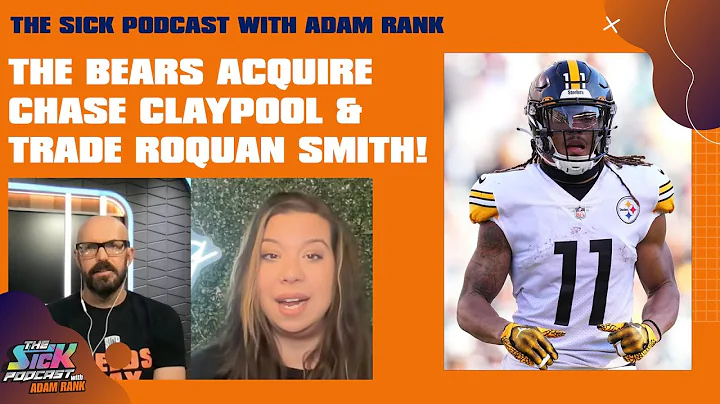 The Bears Acquire Chase Claypool & Trade Roquan Sm...