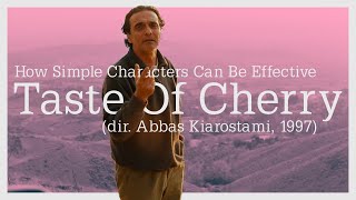 How Simple Characters Can Be Effective - Taste Of Cherry Dir. Abbas Kiarostami, 1997
