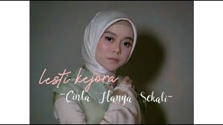 LESTI KEJORA -  CINTA HANYA SEKALI