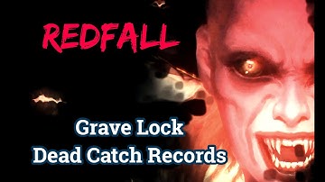Redfall - Grave Lock Location / Dead Catch Records