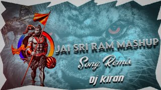 Jai sri Ram Mashup Remix Dj Kiran
