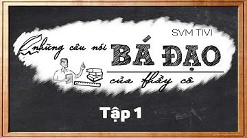 Những câu nói bá đạo của thầy cô   Tập 1   Part 1  Thầy và gái