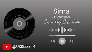 Sirna - Atep Galura || Cover By Cep Dian 