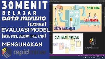 30 Menit Belajar Data Mining (Klasifikasi) & Evaluasi Model Data Mining (NB, K-NN, Desicion Tree)