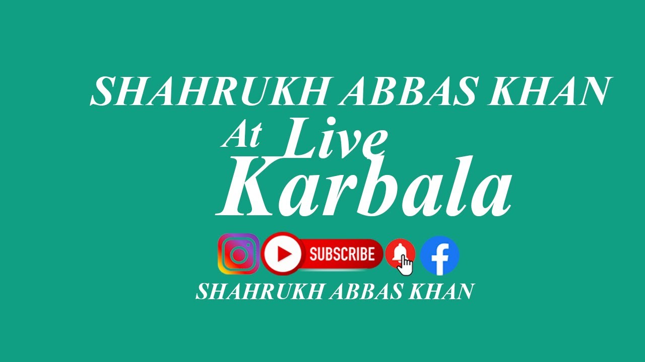 Jub imam ayengy | Shahrukh Abbas Khan |Live At Karbala Banul Harmain❤
