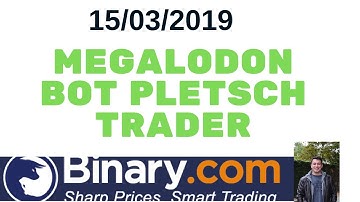 New Bot Binary.com Megalodont No Martinggales!  Operação 16.03.2019