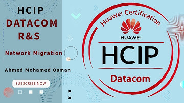 Network Migration - HCIP Datacom Advanced Routing and Switching v1.0