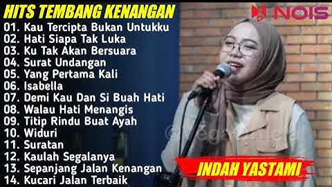 INDAH YASTAMI - KAU TERCIPTA BUKAN UNTUKKU ( RATIH PURWASIH ) | LIVE COVER INDAH YASTAMI FULL ALBUM