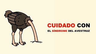 3 consecuencias graves (síndrome del avestruz)