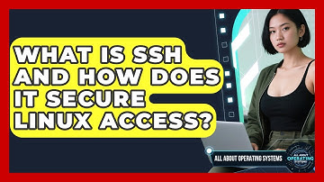 What Is SSH And How Does It Secure Linux Access? - All About Operating Systems