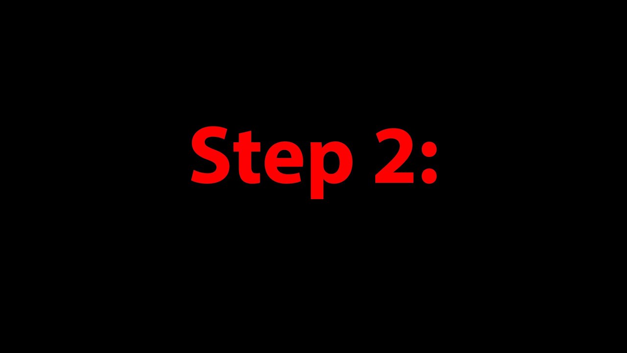 Step 2: - YouTube