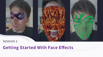 Getting Started With Face Effects (Live Learning: Session 2)