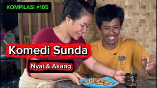 PART 105 | KOMPILASI DRAMA KOMEDI SUNDA @akangenday.official 