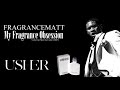 MFO: Episode 53: Usher for Men by Usher (Elizabeth Arden) (2007) &quot;The best celebrity fragrance&quot;
