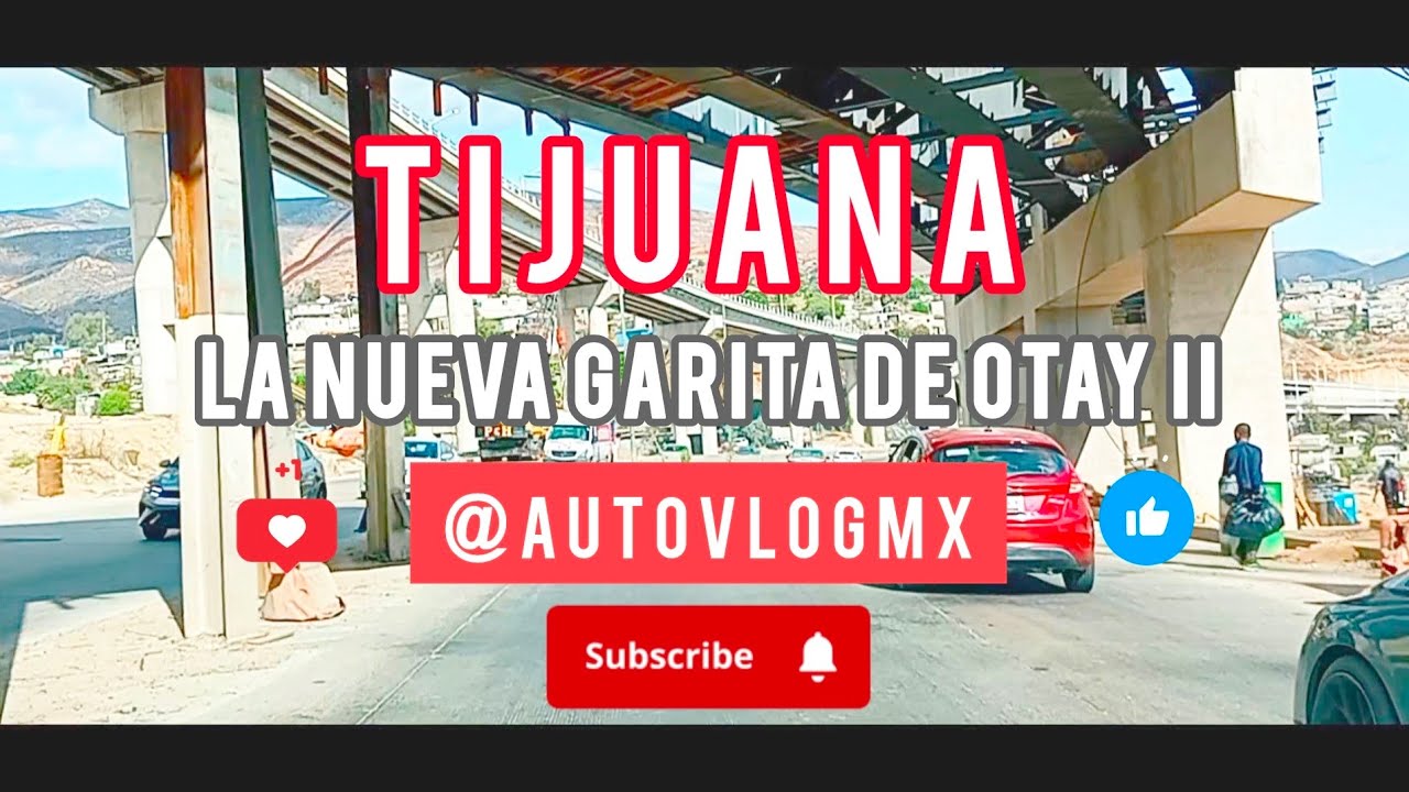 TIJUANA - GARITA DE OTAY II #tijuana #callesdemexico #PORLASCALLESDETIJUANA