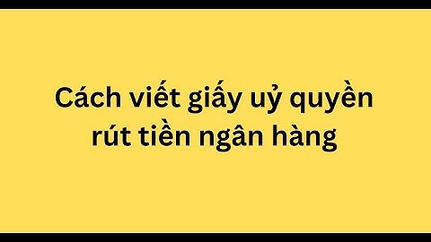 Chuyển tiền theo giấy ủy quyền hạch toán thế nào năm 2024