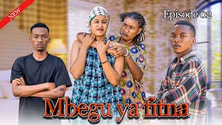 MBEGU YA FITNA Full Episode [ 2 ] #love