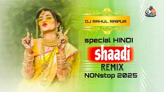 Shadi Dj Song Nonstop 2025  Wedding Dj Nonstop Song Hindi Mix  Shadi Special Remixshadisong