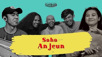 SAHA ANJEUN - SWARANTARA