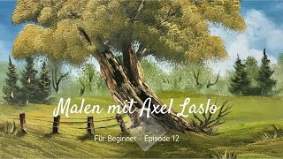 Wie male ich einen Baum ? Ölmalerei mit der Bob Ross Technik mit Axel Laslo - Tutorial für Anfänger