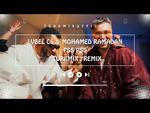 LVBEL C5 & MOHAMED RAMADAN - PSS PSS ( TÜRKMİX ) Remix