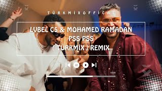 LVBEL C5 & MOHAMED RAMADAN - PSS PSS ( TÜRKMİX ) Remix
