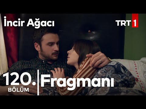 İncir Ağacı 120. Bölüm fragmanı