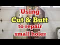 Using Cut &amp; Butt to repair small holes