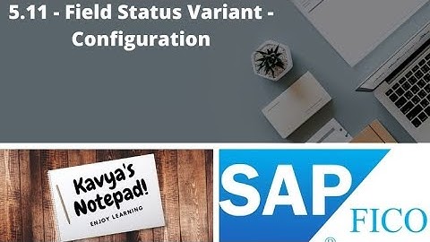 5.11 - Field Status Variant Configuration - SAP FICO