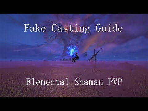 Fake Casting: WoW PVP BFA Guide | Elemental Shaman