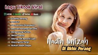 Nadin Amizah  Di Akhir Perang  Bertaut  Semua Aku Dirayakan  Lagu Pop Terpopuler 2026