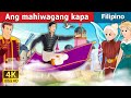 Ang mahiwagang kapa | The Magical Cloak Story | Filipino Fairy Tales