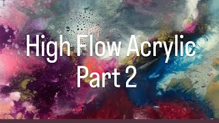 Abstract High Flow Acrylics on Canvas REAL TIME  Part 2