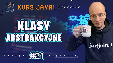 [Kurs Java od podstaw] Czym są i jak działają klasy abstrakcyjne w Javie? #21