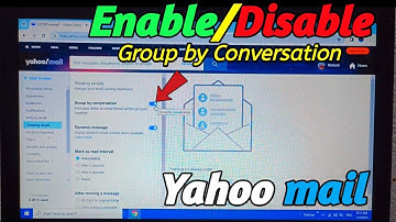 How to enable or disable group by conversation in Yahoo Mail on Computer