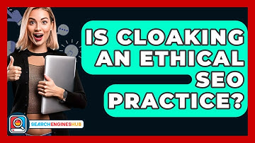 Is Cloaking An Ethical SEO Practice? - SearchEnginesHub.com