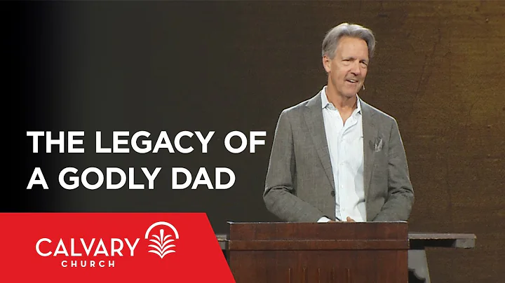The Legacy of a Godly Dad - Deuteronomy 6:1-9 - Skip Heitzig
