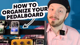 How To Organize Your Pedalboard - Beginner's Guide