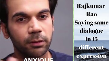 Rajkumar Rao saying Same dialogue in 15 different expressions.