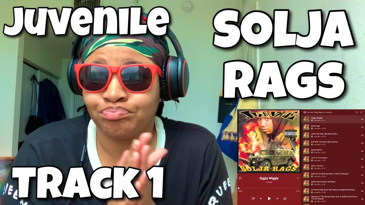 Solja Rags JUVENILE “ SOLJA RAGS ALBUM REACTION “ ZIGGLY WIGGLY “ - YouTube