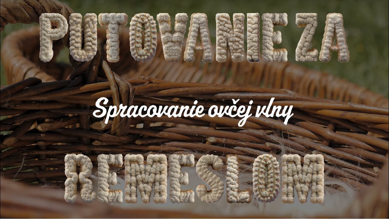 Putovanie za remeslom - Spracovanie ovčej vlny