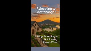 Relocating to Chattanooga? 5 Things Buyers Regret Not Knowing Ahead of Time #shorts