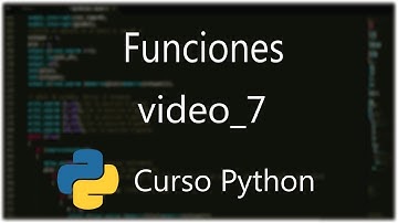Curso de programacion en Python Nº 7: Funciones