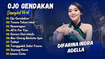 Difarina Indra Adella - OJO GENDAKAN - TRESNO TEKAN MATI - SINARENGAN || KOPLO VIRAL TERBARU 2025