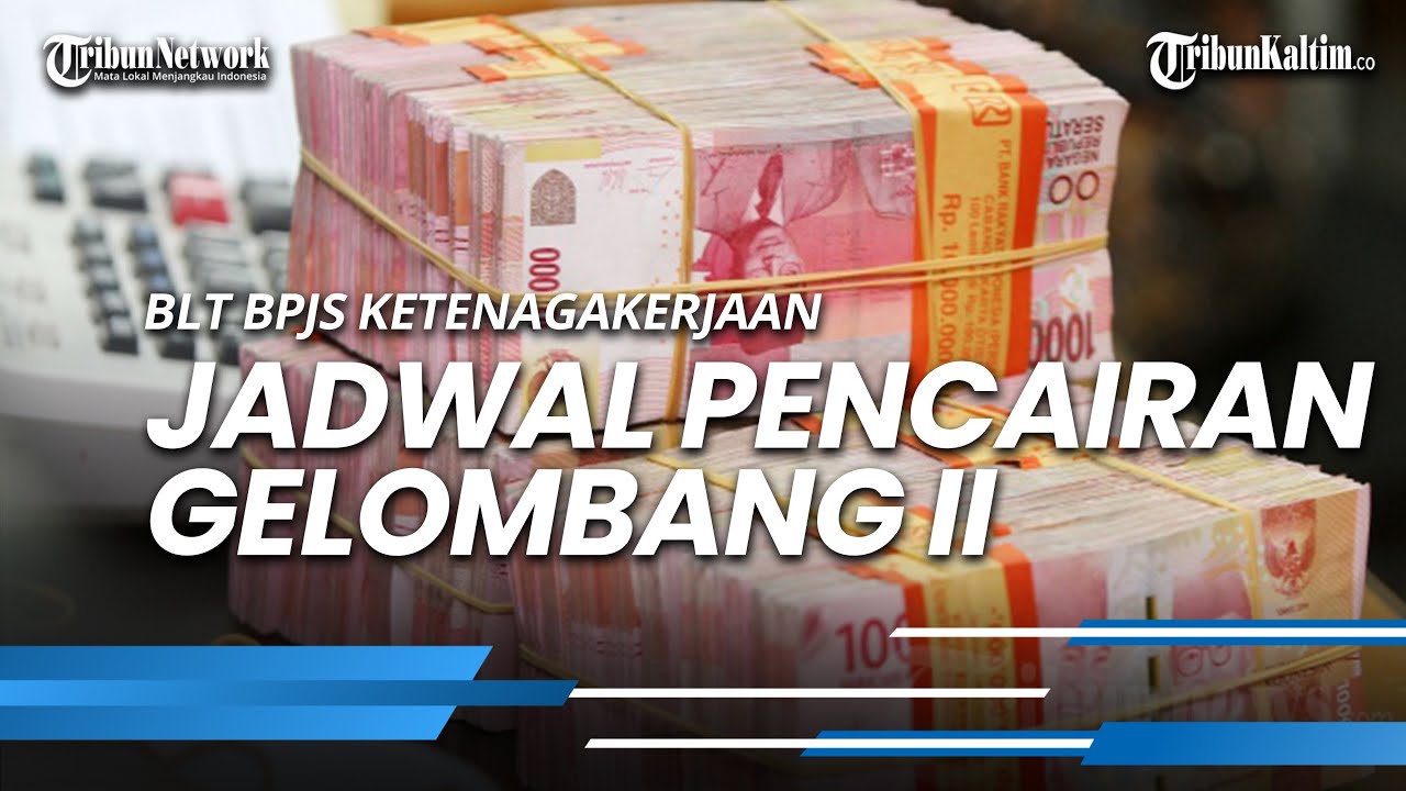 Update Blt Bpjs Ketenagakerjaan 11 9 Juta Karyawan Dapat Jadwal