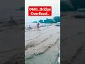 OMG..Bridge Overflood..🖲️😯