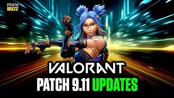 Valorant Patch 9.11 All Changes (Vyse Buff, Neon Nerf, Ping Update)