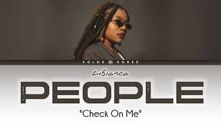 Libianca -×- People "Check On Me" • 🥥 | color coded lyrics |☕ •
