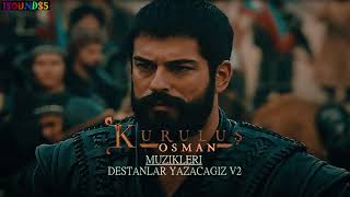 Kuruluş Osman Müzikleri Destanlar Yazacagiz V2 Season 2 Music Resimi